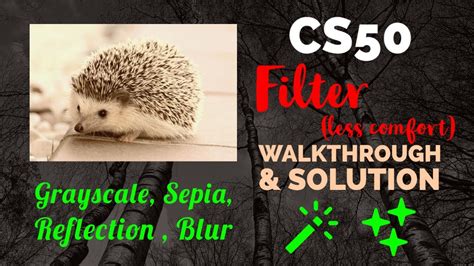 Cs50 Pset4 Filter Less Comfort Walkthrough Tutorial And Solution Youtube