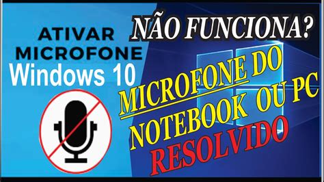 Como Ativar O Microfone No Windows 10 Em Notebook E Pc Youtube
