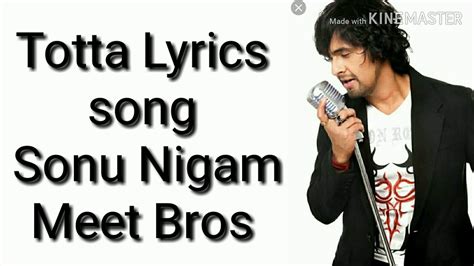 Totta Lyrics Sonu Nigam And Meet Bros Youtube