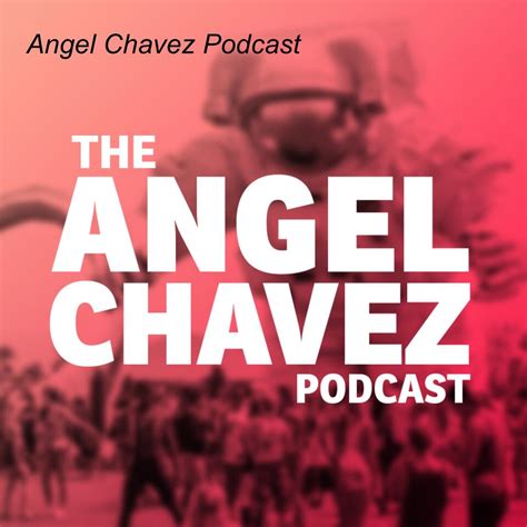 Angel Chavez Podcast Iheart