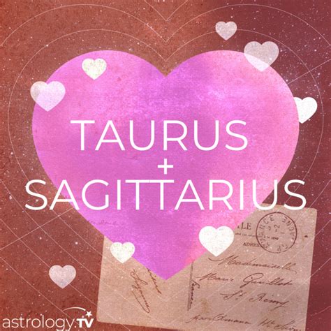 Taurus And Sagittarius Compatibility Astrologytv