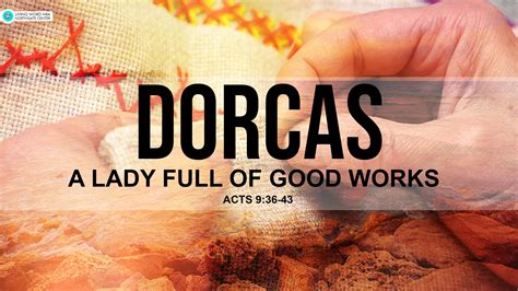 Dorcas A Lady Full Of Good Works Living Word Nra