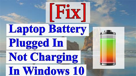 Laptop Battery Plugged In Not Charging In Windows 10 Fixed Youtube
