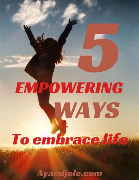 5 Empowering Ways To See Life Motivational Speeches Embrace Life Life