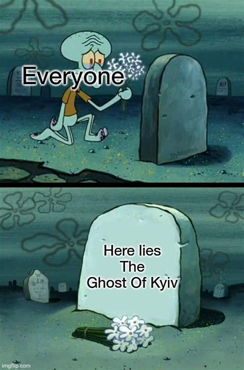 The Ghost Of Kyiv Just Died So Must Acknowledge It With A Meme Rmemes