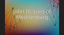 John III, Lord of Mecklenburg - YouTube