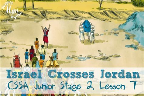 Cssa Stage 2 Junior Lesson 7 Israel Crosses The Jordan Magnify Him