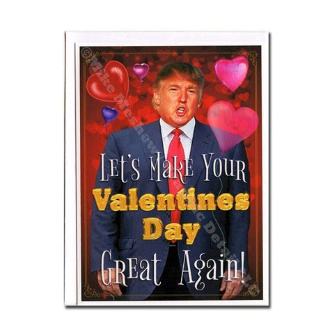 A couple of vaguely upsetting valentine's cards featuring donald trump were recently uploaded by an internet user named tkfn4212817, with such romantic phrases as i want you on my side of the wall, i'd lift my travel ban for you, baby, and i'd date you. Pin on Trump Valentines Day Cards