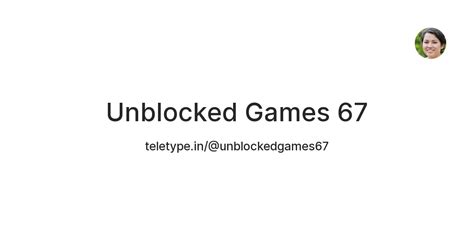 Unblocked Games 67 — Teletype