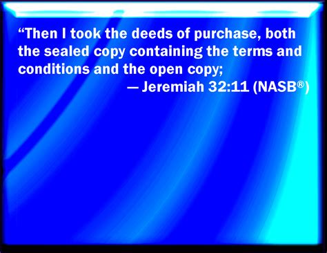 Jeremiah 3211 So I Took The Evidence Of The Purchase Both That Which