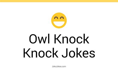 7 Owl Knock Knock Jokes And Funny Puns Jokojokes