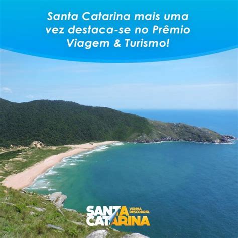 Santa Catarina Pela 11ª Vez O Melhor Estado Para Viajar No Brasil