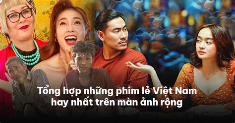 Top 13 Phim Chieu Rap Viet Nam Hot Nhất 62022