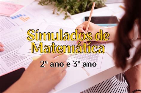 Simulados de Matemática 2º ano e 3º ano