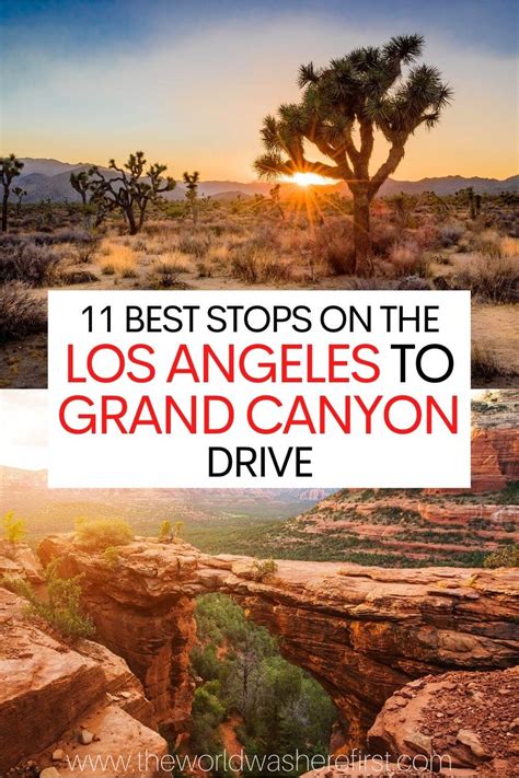 11 Best Stops On A Los Angeles To Grand Canyon Road Trip The World Was Here First
