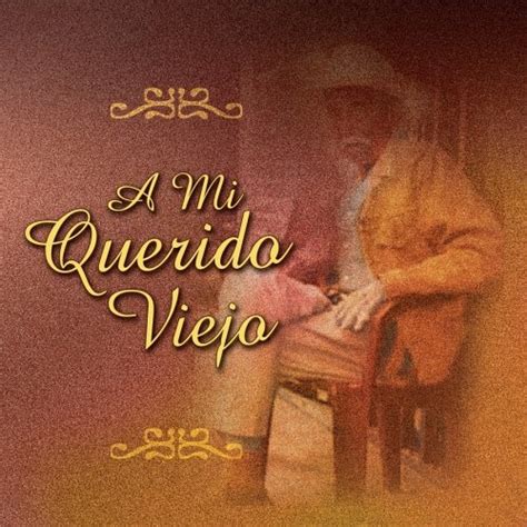 A Mi Querido Viejo Various Artists Songs Reviews Credits Allmusic