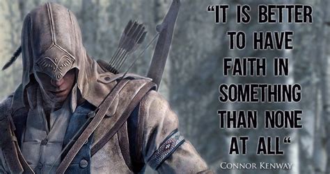 Connor Quote Ac3 Assassins Creed 3 Best Assassins Creed The