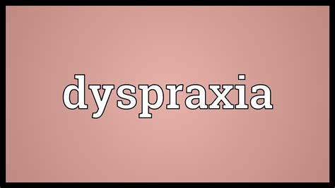 dyspraxia meaning youtube
