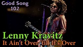 Lenny Kravitz -It Ain't Over 'till It's Over - YouTube