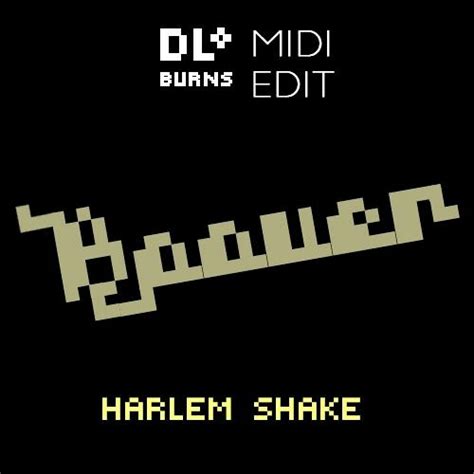 Stream Baauer Harlem Shake Midi Conversion By Dlo Burns Listen Online For Free On Soundcloud
