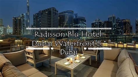 Radisson Blu Hotel Dubai Waterfront 5 Dubai United Arab Emirates