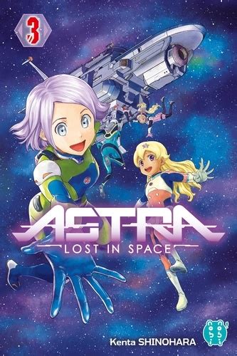 Astra Lost In Space Tome 3 De Kenta Shinohara Tankobon Livre