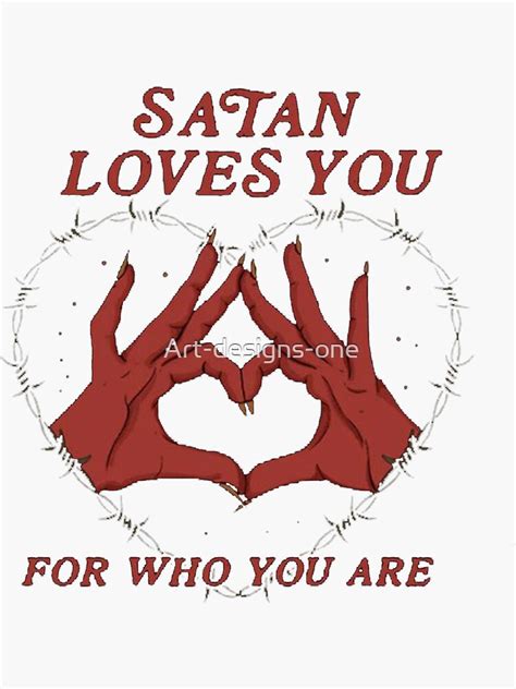 Satan Loves You For Who You Are Sticker For Sale By Art Designs One