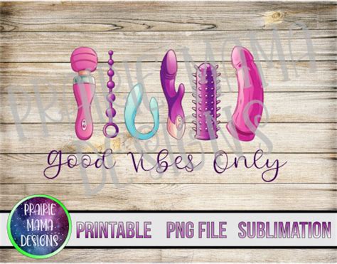 Good Vibes Only Vibrator Dildo Sex Toys Png Clipart Digital Etsy
