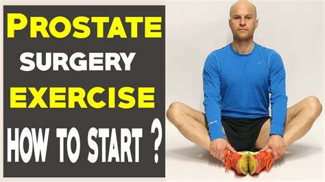 Prostate Surgery Exercise How To Start Exercise After Prostate Surgery Health Made Easy