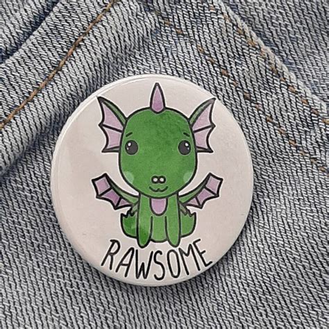 Funny Pin Badgesmagnet Rawsome Dragon Badge Cute Badge Etsy Uk