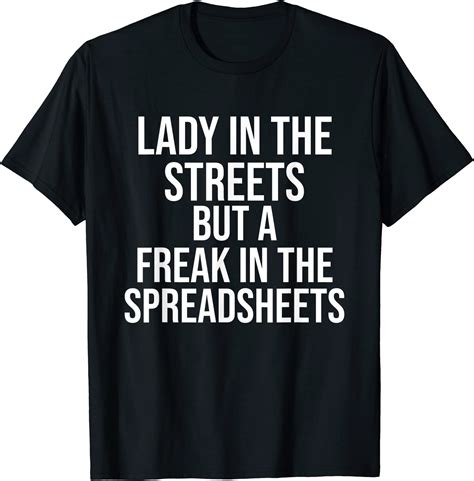 Lady In The Streets But A Freak In The Spreadsheets T Shirt Men Buy T Shirt Designs