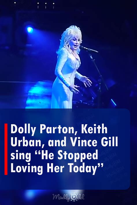 Dolly Parton Keith Urban And Vince Gill Sing He Stopped Loving Her