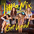 Little Mix - Get Weird (Syco) | God Is In The TV