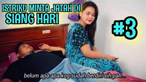 Istriku Minta Jatah Siang Hari Episode 3 LOS DOL Film Pendek