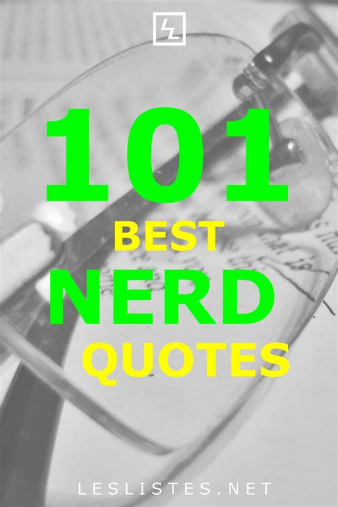 One Of The Nerdiest Things To Do Is To Be Able To Quote Nerdy Quotes