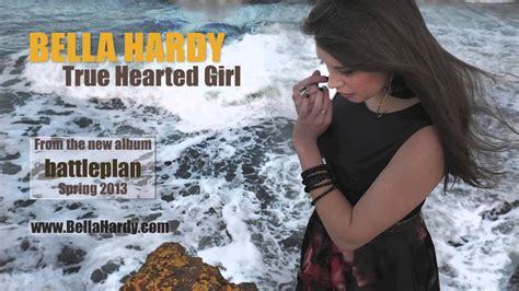 Bella Hardy True Hearted Girl Youtube