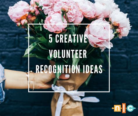 Five Creative Volunteer Recognition Ideas Nonprofit Leadership Center