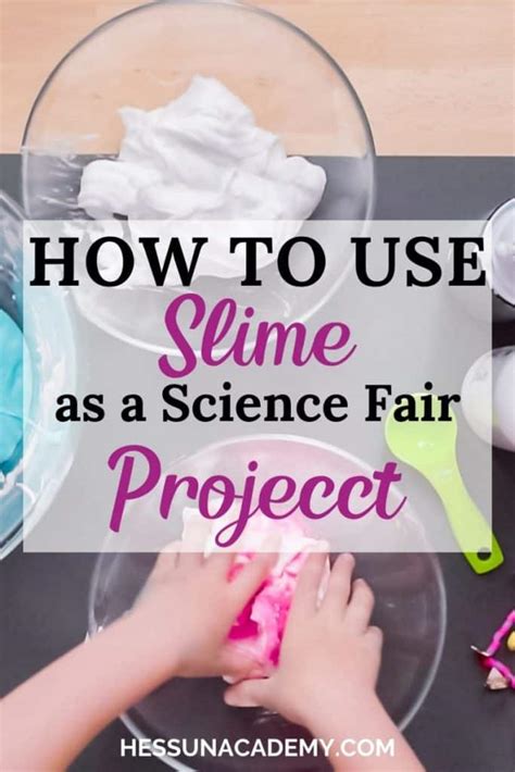 Slime Science Fair Project Your One Stop Resource Hess Un Academy