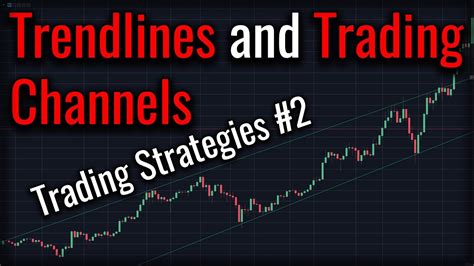 Trading Strategies 2 Trendlines And Trading Channels Youtube