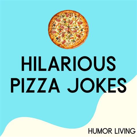 80 Hilarious Pizza Jokes To Top Your Day With Laughter Humor Living