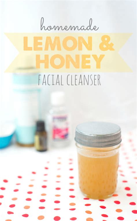 Homemade Facial Cleanser With Lemon And Honey Happy Money