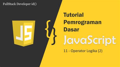 Belajar Javascript Dasar Operator Logika Youtube