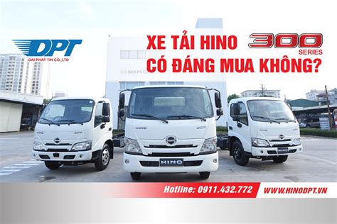 Xe tải Hino 300 Series có đáng mua không HINO ĐẠI PHÁT TÍN ĐẠI LÝ