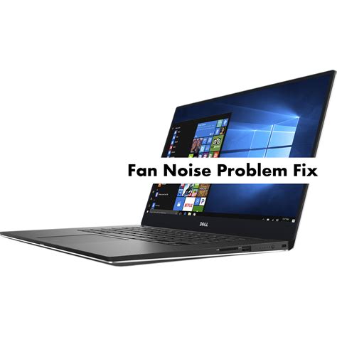 Dell Xps 15 9560 Fan Noise Or Running Constantly Problem Fix Infofuge