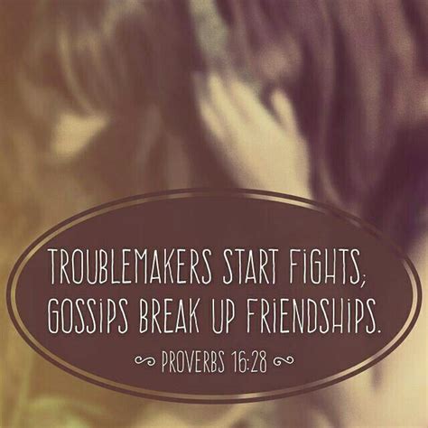 Troublemakers Start Fights Gossips Break Up Friendships Proverbs