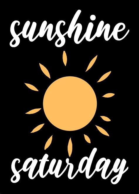 Sunshine Saturday Weekend Poster By Powdertoastman Displate
