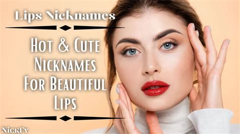 Lips Nicknames 313 Hot And Cute Nicknames For Beautiful Lips Nickfy