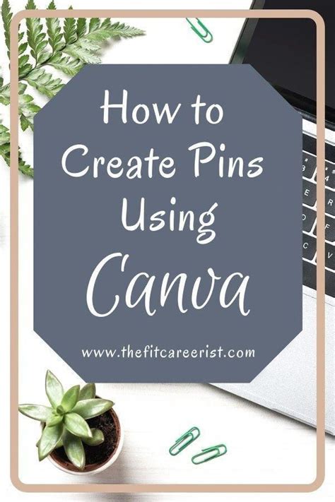 How To Create Pins Using Canva A Practical Guide For How To Use Canva