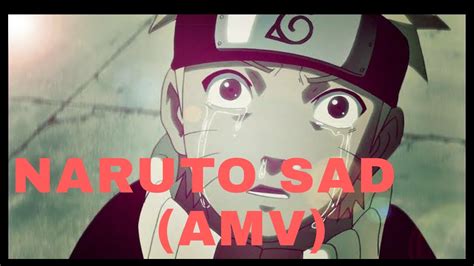 Naruto Sad Amv Youtube