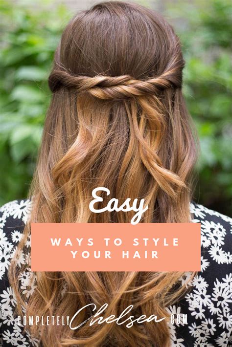 10 Super Easy Hairstyles You Can Actually Do Completely Chelsea
